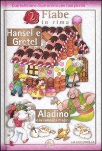 Hansel e Gretel-Aladino e la lampada magica. Ediz. illustrata - Cristina Mesturini, Giovanna Mantegazza - Libro La Coccinella 2010, 2 fiabe in rima | Libraccio.it