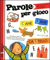Parole per gioco. Ediz. illustrata - Gabriele Clima, Francesca Crovara - Libro La Coccinella 2010, Tira e impara | Libraccio.it