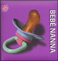 Bebè nanna  - Libro La Coccinella 2010, Bebè mio | Libraccio.it