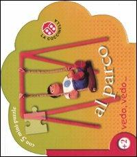 Al parco. Ediz. illustrata. Con 5 puzzle - Antonietta Manca, Gabriele Clima - Libro La Coccinella 2010, Vedo vedo | Libraccio.it