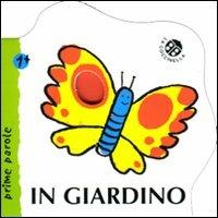 In giardino. Ediz. illustrata - Gabriele Clima - Libro La Coccinella 2010, Prime parole | Libraccio.it