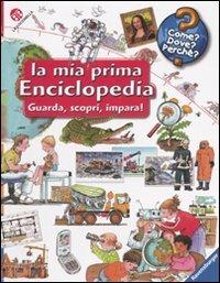 La mia prima enciclopedia. Guarda, scopri, impara! Ediz. illustrata - Wolfgang Metzger, Andrea Erne - Libro La Coccinella 2010, Come? Dove? Perché? | Libraccio.it