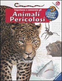 Impariamo a conoscere gli animali pericolosi. Ediz. illustrata - Angela Weinhold - Libro La Coccinella 2010, Come? Dove? Perché? | Libraccio.it