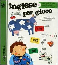 Inglese per gioco. Ediz. illustrata - Gabriele Clima, Francesca Crovara - Libro La Coccinella 2011, Tira e impara | Libraccio.it