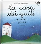 La casa dei gatti piccini piccini picciò. Ediz. illustrata
