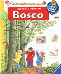 Scopriamo i segreti del bosco. Ediz. illustrata - Angela Weinhold - Libro La Coccinella 2011, Come? Dove? Perché? | Libraccio.it