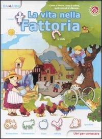 La vita nella fattoria. Libri per conoscere - Giovanna Mantegazza, Cristina Mesturini - Libro La Coccinella 2011 | Libraccio.it