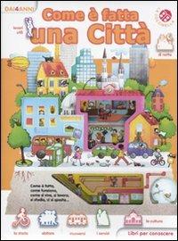 Come è fatta una città. Libri per conoscere - Emanuela Bussolati, Donata Montanari - Libro La Coccinella 2011 | Libraccio.it