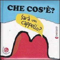 Sarà un cappello? - Gabriele Clima - Libro La Coccinella 2011, Che cos'è? | Libraccio.it