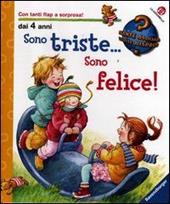 Sono triste... sono felice! Ediz. illustrata