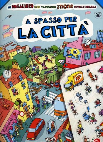 A spasso per la città. Con adesivi - Stefano Tognetti - Libro La Coccinella 2012 | Libraccio.it