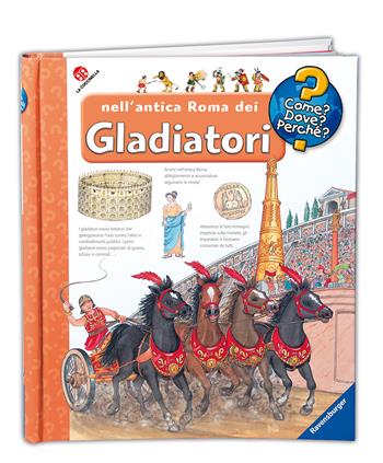 Nell'antica Roma dei gladiatori - Andrea Erne - Libro La Coccinella 2013, Come? Dove? Perché? | Libraccio.it