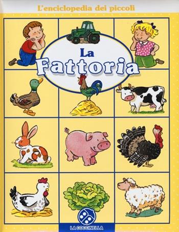 La fattoria. L'enciclopedia dei piccoli. Ediz. illustrata - Emilie Beaumont - Libro La Coccinella 2013 | Libraccio.it