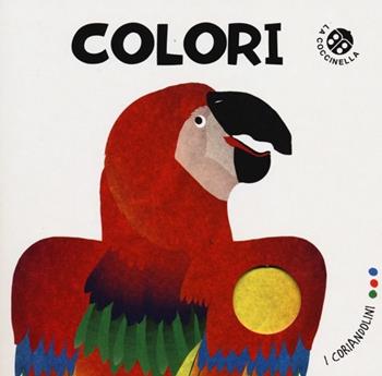 Colori. Ediz. illustrata - Chiara Dattola, Gabriele Clima - Libro La Coccinella 2013, I coriandolini | Libraccio.it