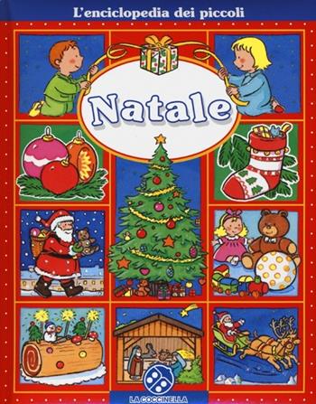 Natale. L'enciclopedia dei piccoli. Ediz. illustrata - Emilie Beaumont - Libro La Coccinella 2013 | Libraccio.it