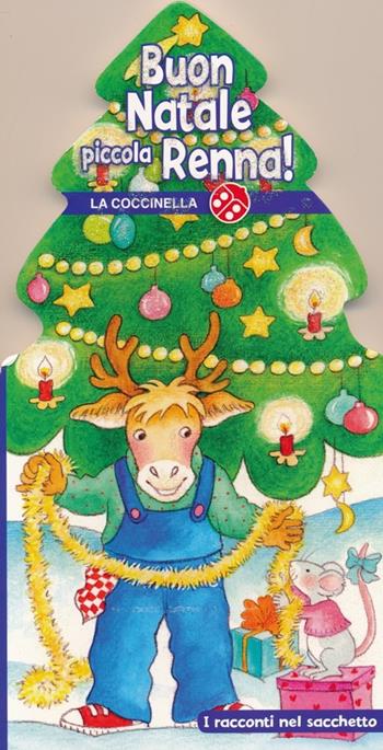 Buon Natale, piccola renna! Con gadget - Gabriele Clima, Anne-Marie Frisque - Libro La Coccinella 2013, I racconti nel sacchetto | Libraccio.it