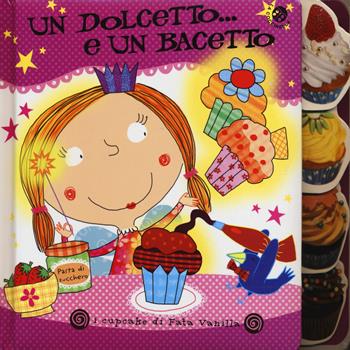 Un dolcetto... e un bacetto. I cupcake di Fata Vanilla - Gabriele Clima, Cristina Bernascone Raffoul - Libro La Coccinella 2014 | Libraccio.it
