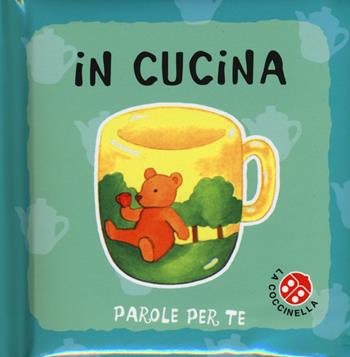 In cucina. Parole per te. Ediz. illustrata - Gabriele Clima - Libro La Coccinella 2014 | Libraccio.it