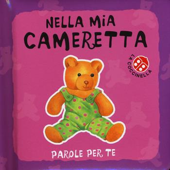 Nella mia cameretta. Parole per te. Ediz. illustrata - Gabriele Clima - Libro La Coccinella 2014 | Libraccio.it