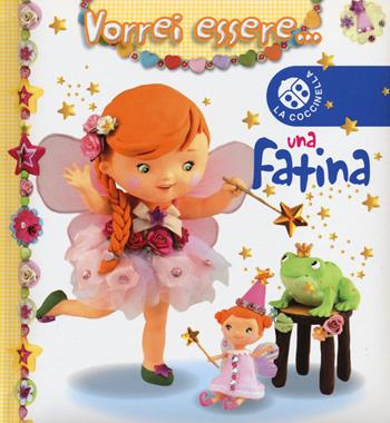 Vorrei essere... una fatina. Ediz. illustrata - Nathalie Bélineau, Emilie Beaumont - Libro La Coccinella 2014 | Libraccio.it