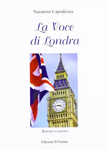 La voce di Londra - Nazareno Capodicasa - Libro Il Fiorino 2011 | Libraccio.it