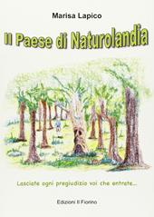 Il paese di naturolandia. Lasciate ogni pregiudizio voi che entrate