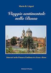 Viaggio sentimentale nella Bassa. Itinerari nella pianura emiliana traa Enza e Reno