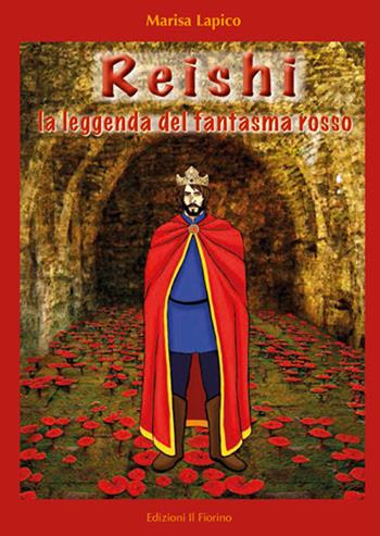 Reishi. La leggenda del fantasma rosso - Marisa Lapico - Libro Il Fiorino 2015 | Libraccio.it