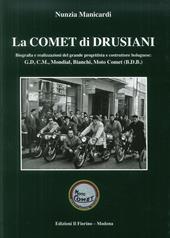 La comet di Drusiani. Biografia e realizzazioni del grande progettista e costruttore bolognese: G.D, C.M., Mondial, Bianchi, Moto Comet (B.D.B.)