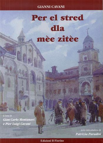 Per el stred dla mèe zitèe - Gianni Cavani - Libro Il Fiorino 2017 | Libraccio.it