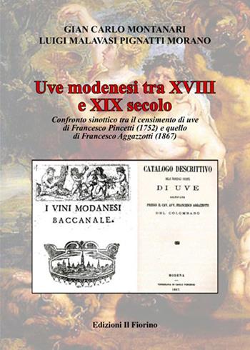 Uve modenesi tra XVIII e XIX secolo - Gian Carlo Montanari, Luigi Malavasi Pignatti Morano - Libro Il Fiorino 2018 | Libraccio.it