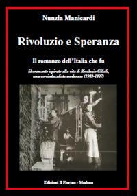 Rivoluzio e Speranza. Il romanzo dell’Italia che fu - Nunzia Manicardi - Libro Il Fiorino 2018 | Libraccio.it