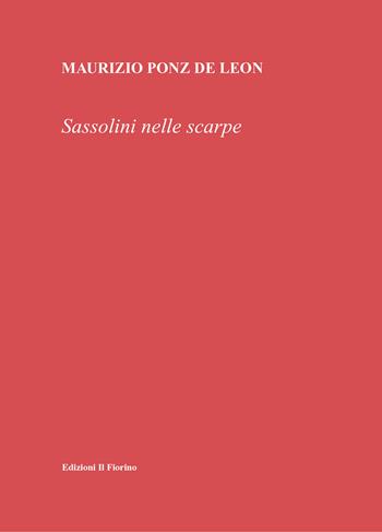 Sassolini nelle scarpe - Maurizio Ponz De Leon - Libro Il Fiorino 2019 | Libraccio.it