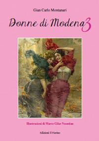 Donne di Modena. Vol. 3 - Gian Carlo Montanari - Libro Il Fiorino 2020 | Libraccio.it