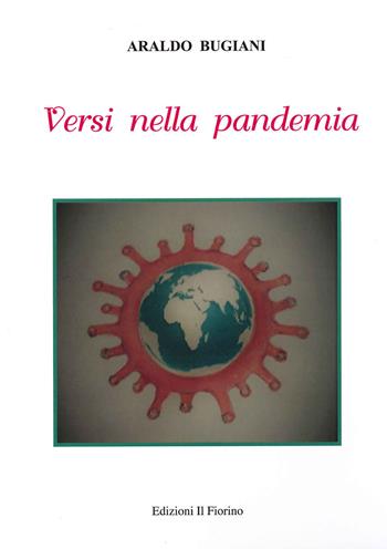 Versi nella pandemia - Araldo Bugiani - Libro Il Fiorino 2021 | Libraccio.it