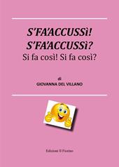 S'fa'accussì! S'fa'accussì? Si fa così! Si fa così!