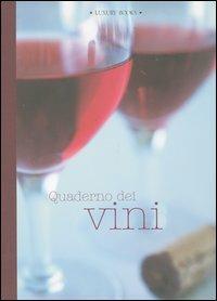Quaderno dei vini  - Libro Luxury Books 2004 | Libraccio.it