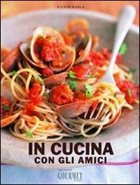 In cucina con gli amici  - Libro Luxury Books 2008, Luxury food | Libraccio.it