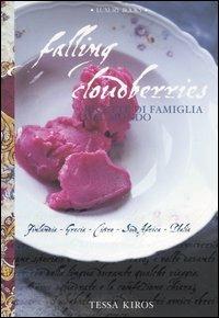 Falling Cloudberries. Ricette di famiglia dal mondo - Tessa Kiros - Libro Luxury Books 2006, Luxury food | Libraccio.it