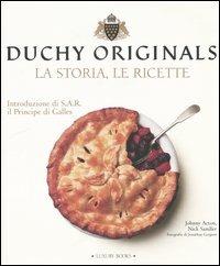 Duchy originals. La storia, le ricette. Ediz. illustrata - Johnny Acton, Nick Sandler - Libro Luxury Books 2007, Luxury food | Libraccio.it