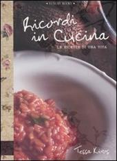 Ricordi in cucina. Le ricette di una vita. Ediz. illustrata