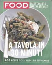 A tavola in 30 minuti. Ediz. illustrata