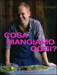 Cosa mangiamo oggi? - Bill Granger - Libro Luxury Books 2009, Luxury food | Libraccio.it