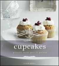 Cupcakes. Ediz. illustrata - Csaba Dalla Zorza - Libro Luxury Books 2009, Luxury food | Libraccio.it
