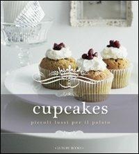 Cupcakes - Csaba Dalla Zorza - Libro Luxury Books 2009, Luxury food | Libraccio.it