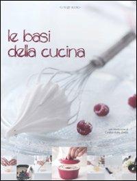 Le basi della cucina  - Libro Luxury Books 2012, Luxury food | Libraccio.it