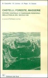 Castelli, foreste, masserie. Potere centrale e funzionari periferici nella Puglia del secolo XIII