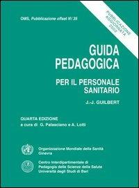 Guida pedagogica per il personale sanitario - Jean-Jacques Guilbert - Libro Edizioni Dal Sud 2002, Varie | Libraccio.it