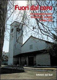 Fuori dal coro. Un'appassionante vicenda di omelie a san Ciro (Bari) - Felice Verni - Libro Edizioni Dal Sud 2004, Quaderni | Libraccio.it