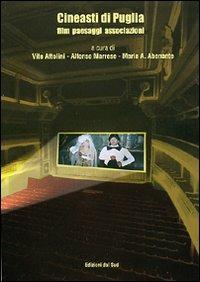 Cineasti di Puglia. Film, paesaggi, associazioni - Vito Attolini, Alfonso Marrese, Maria A. Abenante - Libro Edizioni Dal Sud 2007, Quaderni | Libraccio.it